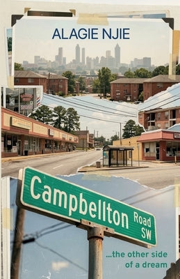 Campbellton Road, ...the other side of a dream by Njie, Alagie