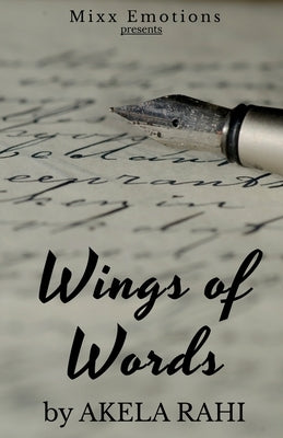 Wings of Words: unspoken tales of emotions by Rahi, Akela