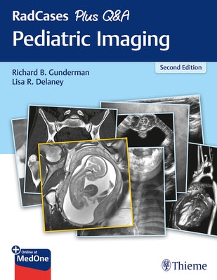 Radcases Plus Q&A Pediatric Imaging by Gunderman, Richard B.