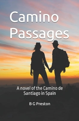 Camino Passages: A Novel of Spain's Camino de Santiago by Preston, B. G.