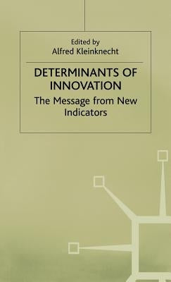 Determinants of Innovation by Kleinknecht, Alfred