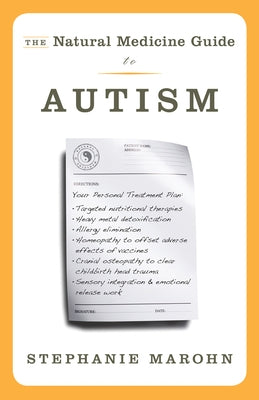 The Natural Medicine Guide to Autism by Marohn, Stephanie