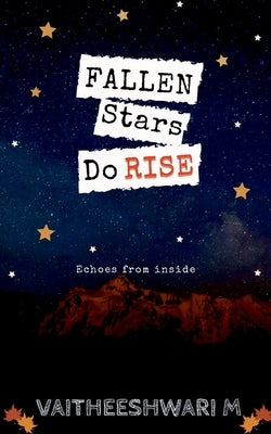 Fallen Stars Do Rise: Echoes From Inside by M, Vaitheeshwari