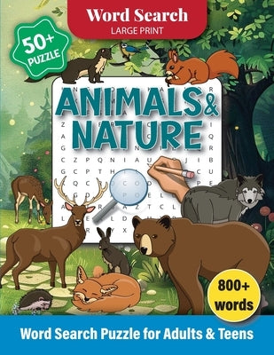 Animals & Nature Word Search Puzzle for Adults and Teens: Word Search Large Print 800+ Words, Puzzle Games for Adults by Bidden, Laura