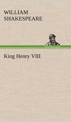 King Henry VIII by Shakespeare, William