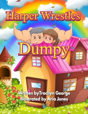 Harper Wrestles Dumpy by George, Tracilyn