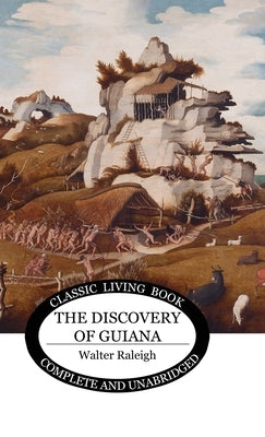 The Discovery of Guiana by Raleigh, Walter