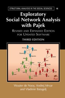 Exploratory Social Network Analysis with Pajek: Revised and Expanded Edition for Updated Software by de Nooy, Wouter