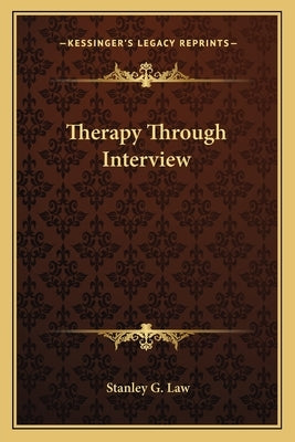 Therapy Through Interview by Law, Stanley G.