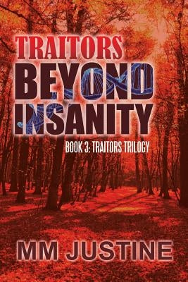 Traitors Beyond Insanity by Justine, MM