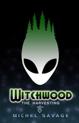 Witchwood: The Harvesting by Savage, Michel