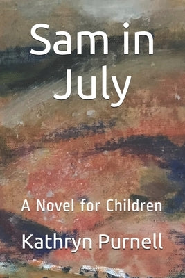 Sam in July by Purnell, Kathryn