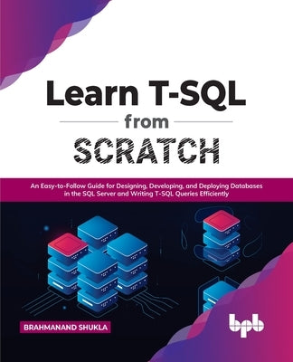 Learn T-SQL From Scratch by Shukla, Brahmanand