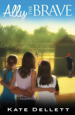 Ally the Brave by Dellett, Linda