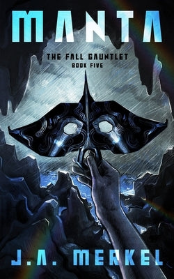 The Fall Gauntlet: Manta by Merkel, J. A.