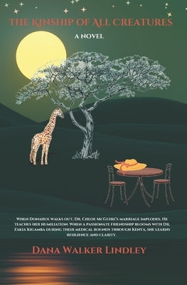 The Kinship Of All Creatures by Lindley, Dana Walker