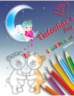 Valentine's Day Coloring Book for Kids: valentines day books for kids, cute valentines day cupid, valentines books for kids, hearts love, animals colo by Coloring, L.