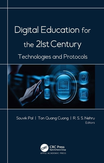 Digital Education for the 21st Century: Technologies and Protocols by Pal, Souvik