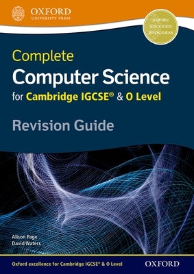 Complete Computer Science for Cambridge Igcserg & O Level Revision Guide by Page, Alison