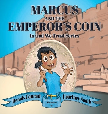 Marcus and the Emperor's Coin by Conrad, Dennis