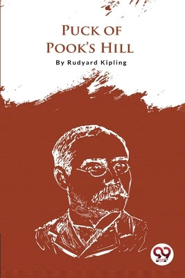 Puck of Pook's Hill by Kipling, Rudyard
