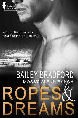 Mossy Glenn Ranch: Ropes and Dreams by Bradford, Bailey
