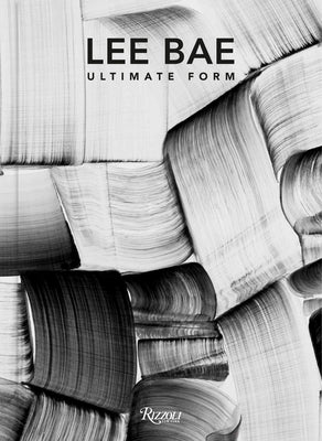 Lee Bae: Ultimate Form by Falvo, Rosa Maria