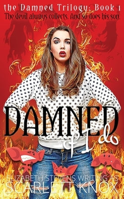 Damned if I do by Knox, Scarlett