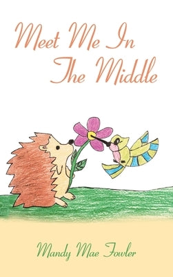 Meet Me In The Middle by Fowler, Mandy Mae