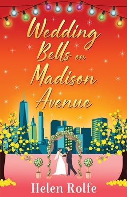 Wedding Bells on Madison Avenue by Rolfe, Helen