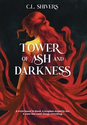 Tower of Ash and Darkness by Shivers, C. L.