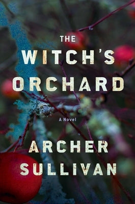 The Witch's Orchard by Sullivan, Archer