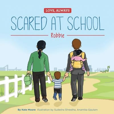 Scared at School: Robbie by Shrestha, Sudesha