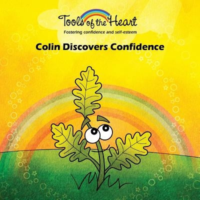 Colin Discovers Confidence: Grounding/Strenghtening your self-confidence by Arguin, Patrick