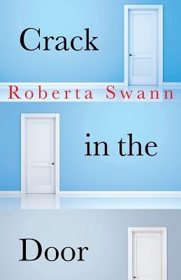Crack in the Door by Swann, Roberta