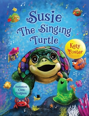 Susie The Singing Turtle by Foster, Katy