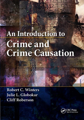 An Introduction to Crime and Crime Causation by Winters, Robert C.