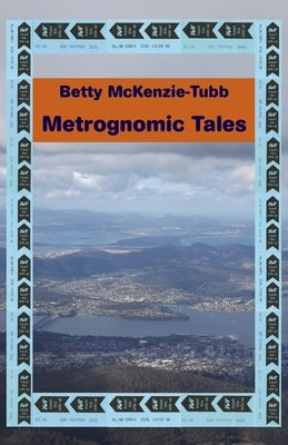 Metrognomic Tales by McKenzie-Tubb, Betty