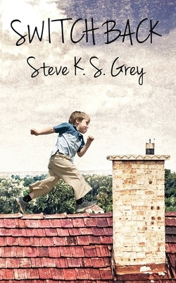 Switch Back by Grey, Steve K. S.