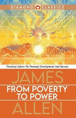 From Poverty to Power by Allen, James