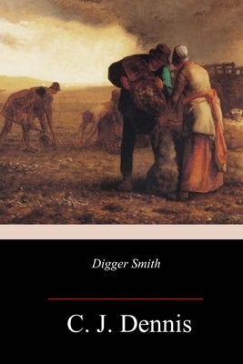 Digger Smith by Dennis, C. J.