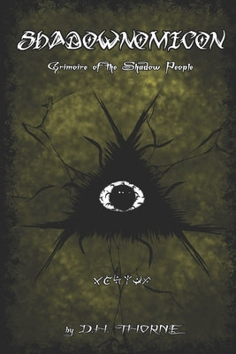 Shadownomicon: Grimoire of the Shadow People by Thorne, D. H.