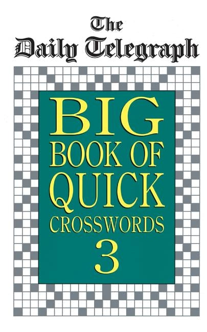 Daily Telegraph Big Book Quick Crosswords 3 by Telegraph Group Limited
