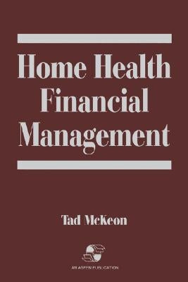 Home Health Financial Management: . by McKeon, Tad