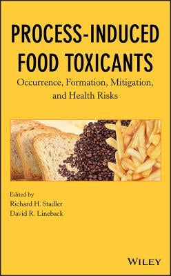 Process-Induced Food Toxicants by Stadler, Richard H.