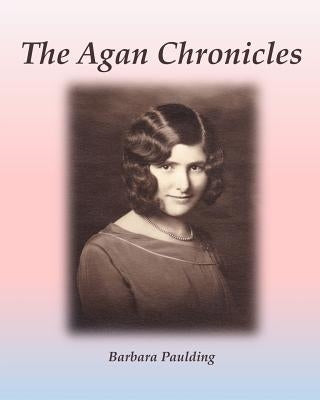 The Agan Chronicles by Paulding, Barbara