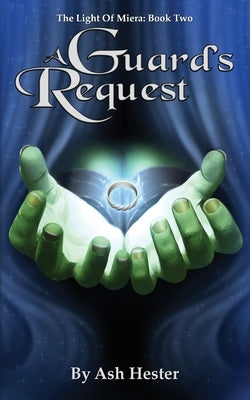 A Guard's Request by Hester, Ash