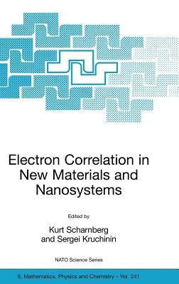 Electron Correlation in New Materials and Nanosystems by Scharnberg, Kurt
