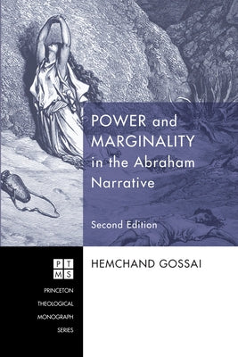 Power and Marginality in the Abraham Narrative - Second Edition by Gossai, Hemchand