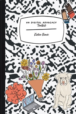 On Digital Advocacy: Toolkit by Boue, Katie